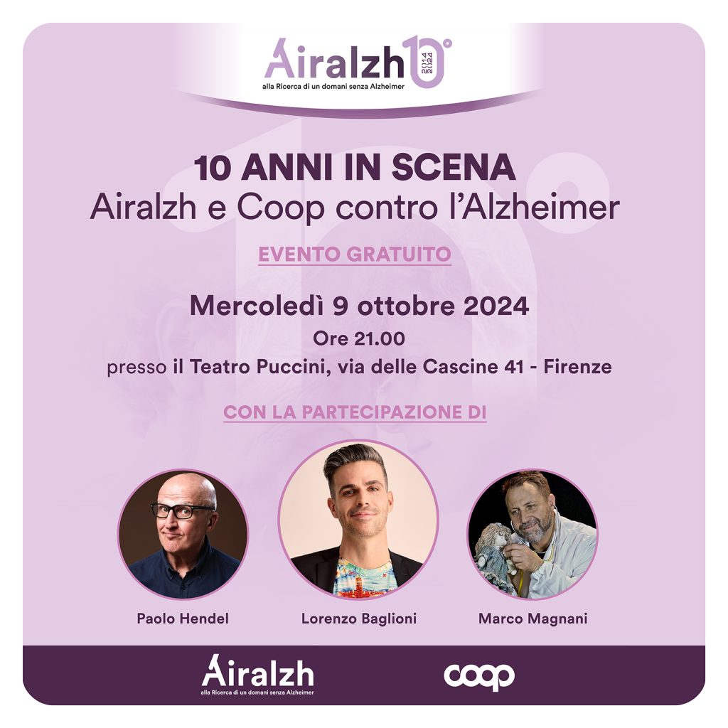 Il 9 ottobre alle ore 21.00 si terrà al Teatro Puccini di Firenze una serata evento gratuita, organizzata da UniCoop Firenze e Airalzh, In occasione del decimo anniversario dell'Associazione.